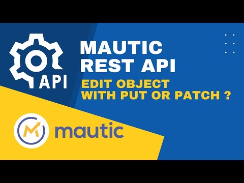 Mautic REST API #4 - CRUD - EDIT with PUT and PATCH