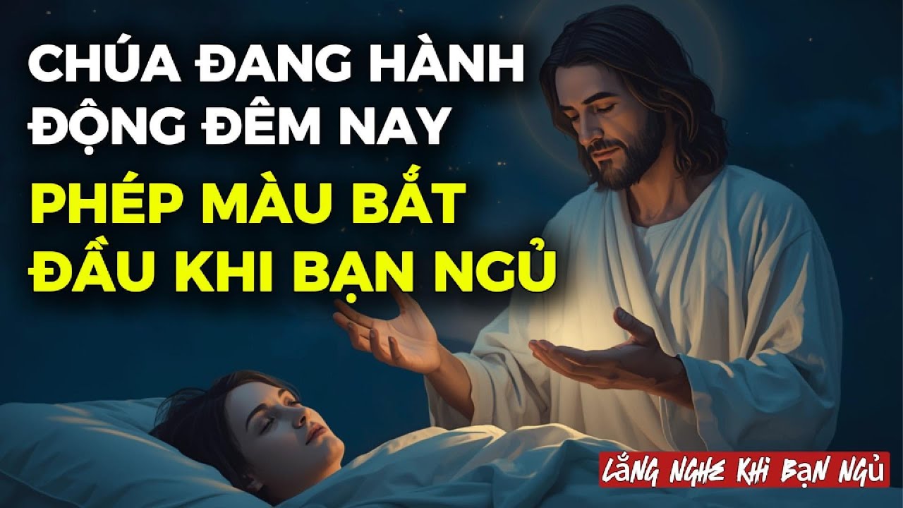 🔴ĐỪNG NGỦ KHI CHƯA CẦU NGUYỆN — CHÚA SẼ HÀNH ĐỘNG ĐÊM NAY  LỜI CẦU NGUYỆN TRƯỚC KHI NGỦ