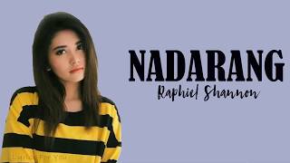 Nadarang - Raphiel Shannon LYRICS