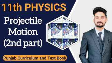 projectile motion | part 2 | PCTB | New book | 11th class physics | BS physics|Bsc|physics ka safar