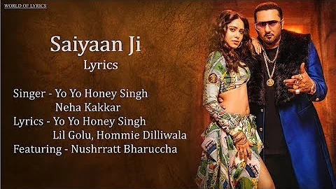 Saiyaan Ji Lyrics Yo Yo Honey Singh, Neha Kakkar|Nushrratt Bharuccha| Lil Golu, Hommie D|Bhushan K