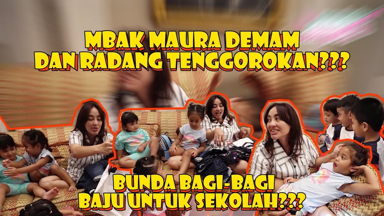 MBAK MAURA DEMAM? BUNDA BAGI-BAGI BAJU UNTUK SEKOLAH?
