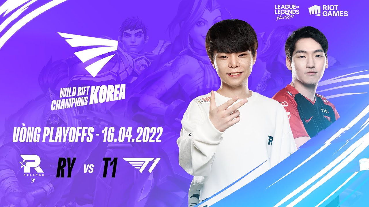 Bán kết 1 vòng Playoffs WCK 2022: RY vs T1 (BO5)