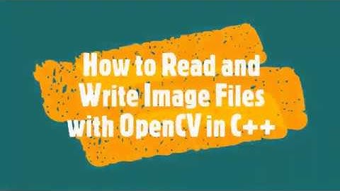How to Read and Write Images with OpenCV in C++ | 2020 | OpenCV Tutorial | Computer Vision|#4