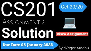 CS201 Assignment No.02 Fall 2026 100% Correct Complete Solution – Cisco Certificate – Waqar Siddhu