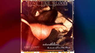 Love Like Blood - Lethal Radiation [Swordlilies-The Decade Of Love Like Blood 1987-1997] - Dgthco