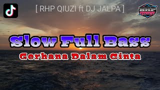 Download lagu DJ Slow Full Bass Gerhana Dalam Cinta RHP QIUZI ft... mp3