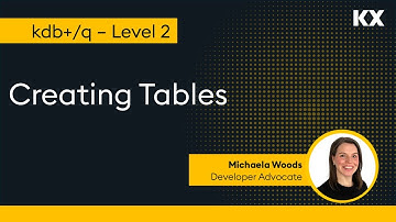 Fundamentals | Creating Tables in kdb | Hands on