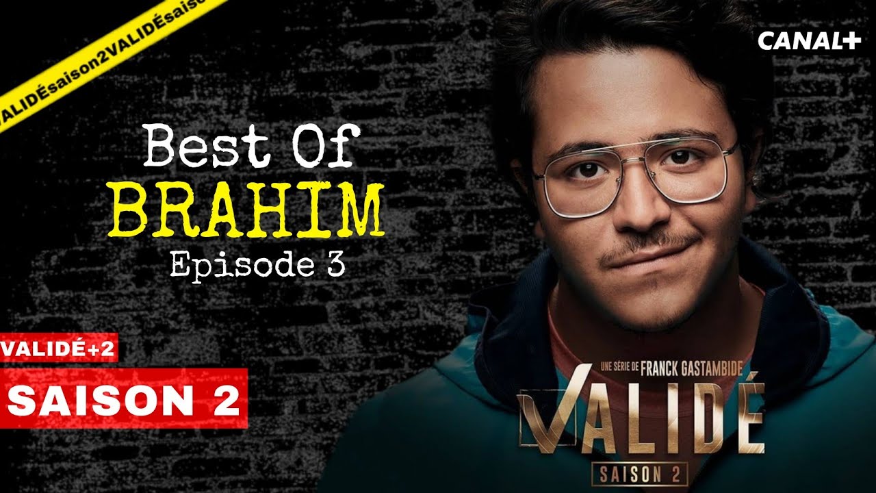 VALIDÉ SAISON 2 - Best Of BRAHIM #3 - YouTube
