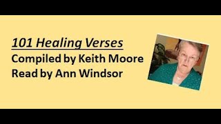 101 Healing Verses Compiled By Keith Moore Read By Ann Windsor