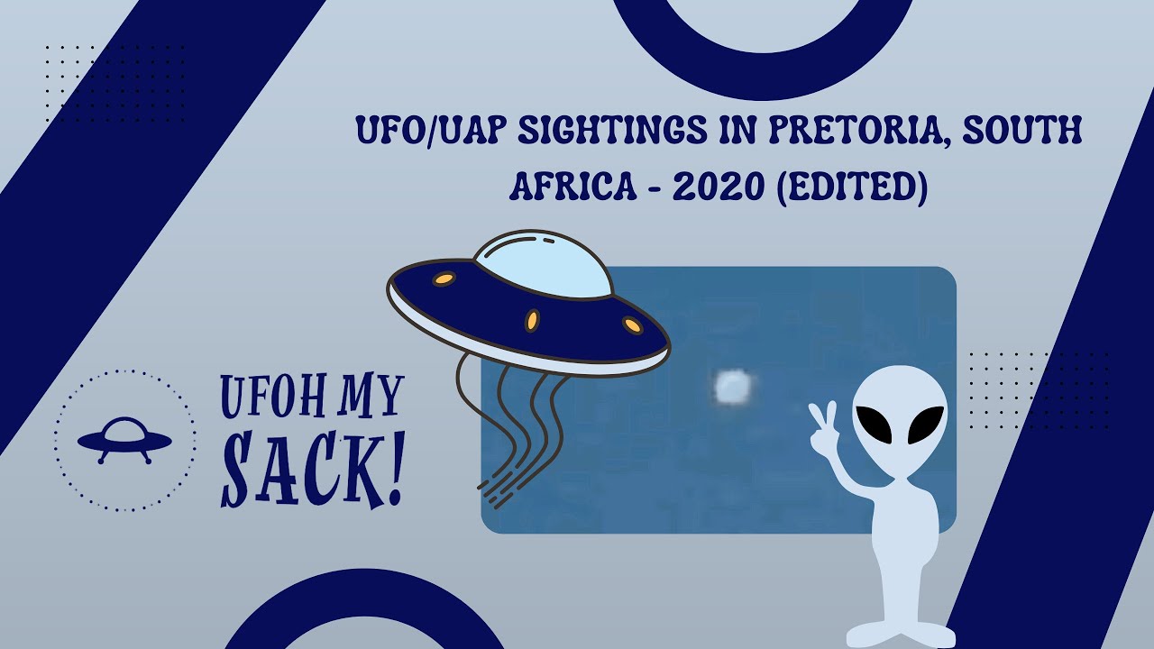 UFO/UAP Sightings in Pretoria, South Africa - 2020 (Edited version)