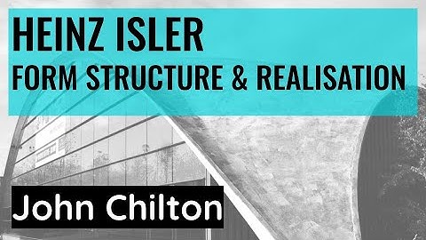 Heinz Isler: Form, structure and realisation | John Chilton | MPDA 2023