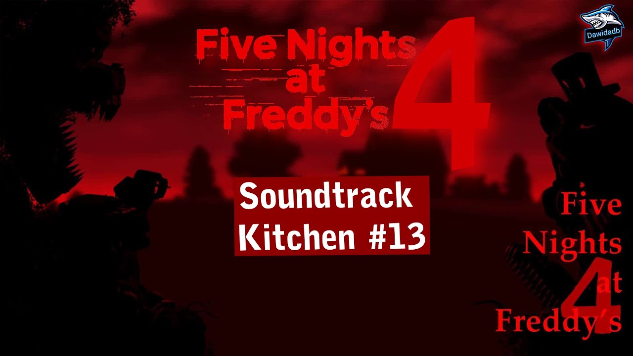 Five Night's At Freddy's 4 Soundtrack Kitchen #13
