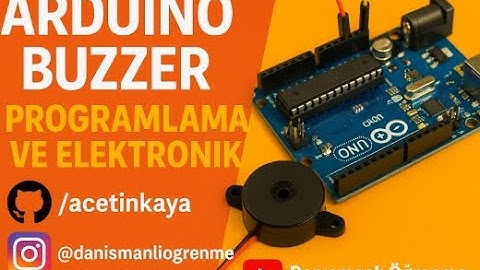 🔊 Arduino ile Buzzer Kullanımı & Ses Üretimi | Danışmanlı Öğrenme