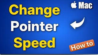 How to Change Pointer Speed on Mac