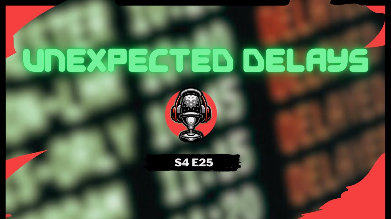 Unexpected Delays | Your Support Group Podcast
