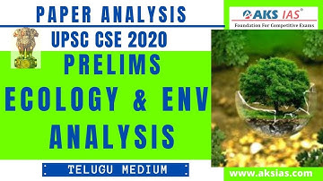Prelims 2020 | Environment & Ecology  |Paper Analysis | Telugu Medium|UPSC CSE| AKS IAS