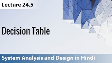 Lecture 24.5 Decision Table | System Analysis and Design