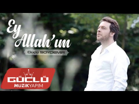 Güçlü Soydemir - Ey Allahım - İlahi (Official Video Klip)