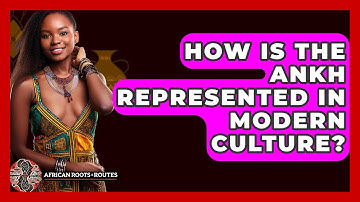 How Is The Ankh Represented In Modern Culture? - African Roots And Routes