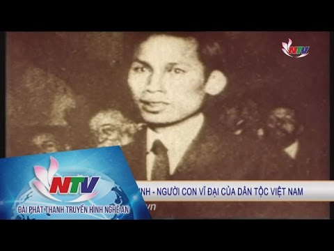 Video Chủ tịch Hồ Chí Minh - Người con vĩ đại của dân tộc... - youtube