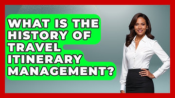 What Is The History Of Travel Itinerary Management? - Travel Agents Playbook