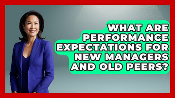 What Are Performance Expectations For New Managers And Old Peers? - Modern Manager Toolbox