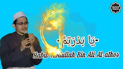 Ya Badrotim Lafadz Lirik - Habib Abdullah Bin Ali Al-athos  - Durasi: 3:33. 