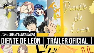 TOP 6 cosas y Curiosidades que posiblemente no Conocías de la Serie Diente de León, en Netflix