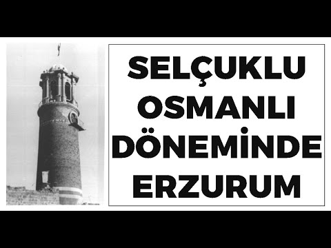 Selçuklu-Osmanlı Döneminde Erzurum