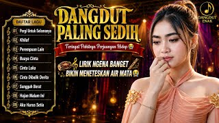 DANGDUT PALING SEDIH 😭 TERINGAT PAHITNYA HIDUP 😥 BIKIN MENETESKAN AIR MATA 😭 PLAYLIST DANGDUT ENAK 🎧