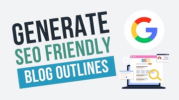 How To Generate SEO Friendly Blog Outlines with AI