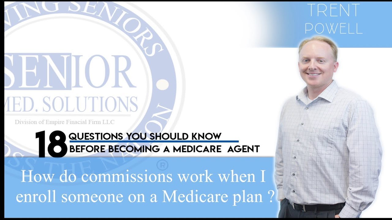 How do I commissions work when I enroll someone on a medicare plan - YouTube