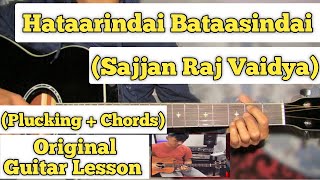 Hataarindai Bataasindai - Sajjan Raj Vaidya | Guitar Lesson | Plucking & Chords | (Insta Version)