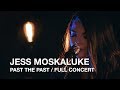 Jess moskaluke  past the past  full concert