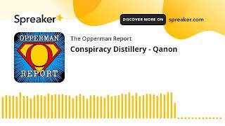 Conspiracy Distillery - Qanon