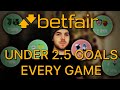 I DID UNDER 2.5 GOALS ON EVERY GAME! - Betfair Trading