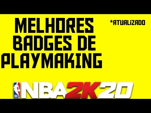 NBA 2K20 TODAS AS BADGES DE PLAYMAKING TRADUZIDAS E EXPLICADAS PT-BR 