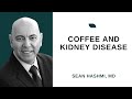 How does Coffee affect Kidney Disease | Coffee affect | Sean Hasmi | Benefits of coffee
