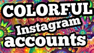 10 Amazingly Colorful Instagram Feeds