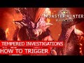 HOW TO TRIGGER TEMPERED INVESTIGATIONS / HOW TO FIGHT TEMPERED MONSTERS / TEMPERED TRACKS FARM