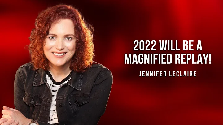 2022 Will Be A Magnified Replay! | Jennifer LeClai...