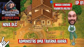 GRAVEYARD KEEPER - DLC STRANGER SINS - EP 01 - TEMOS UMA TAVERNA AGORA