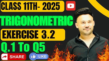 Ex 3.2  Q1 To Q5 ( intro )|| Trigonometric  Function    ||  Chapter 3 Class 11 Board Exam 2025 NCERT