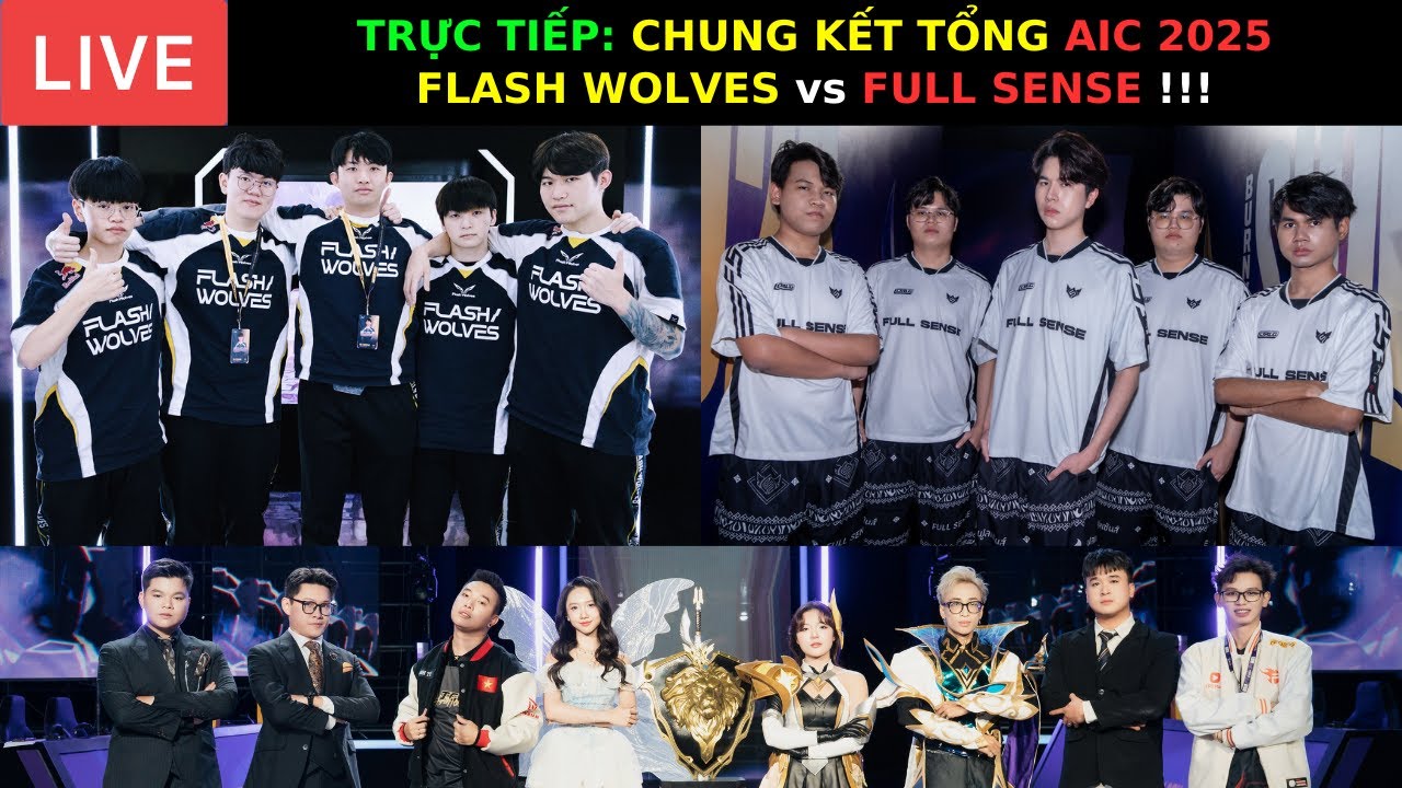 TRỰC TIẾP: FLASH WOLVES vs FULL SENSE  - CHUNG KẾT TỔNG AIC 2025 - CHUNG KẾT TRONG MƠ !!!