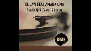 The Law Feat. Amank OMNI - 2 Sedjoli (Dewa 19 cover remix)