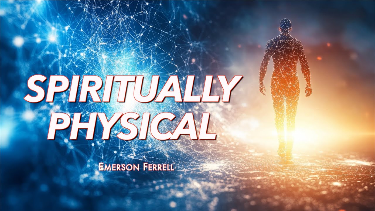 Духовно-физический | Эмерсон Феррелл