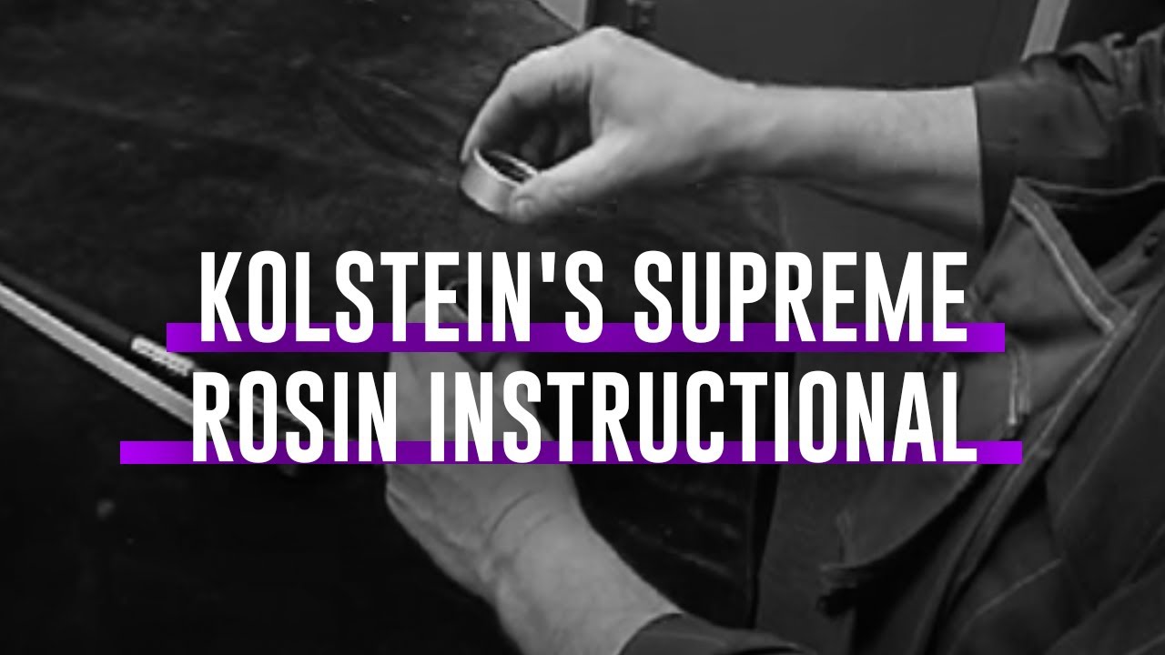 Kolstein's Supreme Rosin Instructional Video