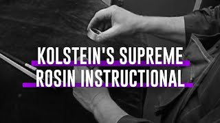 Kolsteins Supreme Rosin Instructional Video