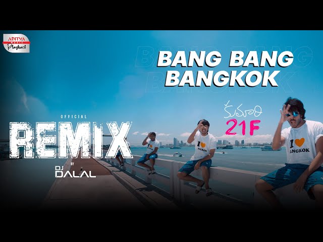Bang Bang Bangkok (Official Remix) | DJ Dalal | Kumari 21F Movie | Raj Tarun | Devi Sri Prasad